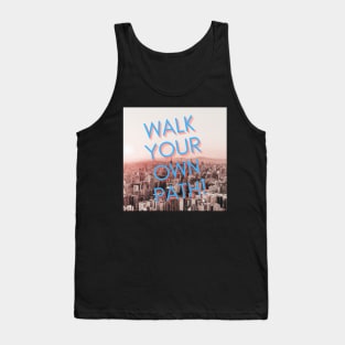 WALK YOUR OWN PATH Tank Top